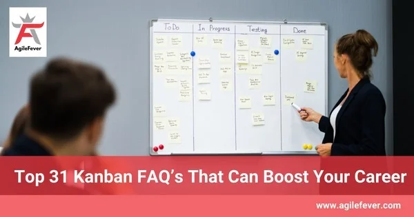 Top 31 Kanban FAQ’s