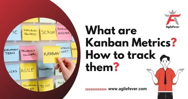What are Kanban Metrics