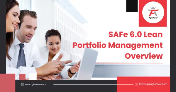 SAFe 6.0 Lean Portfolio Management Overview
