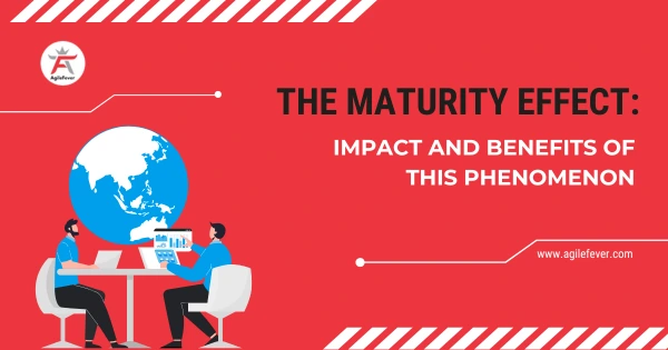 The-Maturity-Effect-Impact-and-Benefits-of-This-Phenomenon-