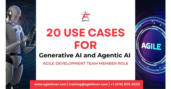 20-Use-Cases-for-Generative-AI-and-Agentic-AI-Across-Every-Agile-Development-Team-Member-Role