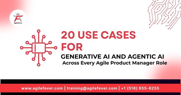 20-Use-Cases-for-Generative-AI-and-Agentic-AI-Across-Every-Agile-Product-Owner-Role